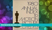 PDF  Annual Index to Motion Picture Credits 1980. Academy of Motion Picture Arts and Sciences