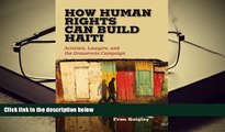 PDF [FREE] DOWNLOAD  How Human Rights Can Build Haiti: Activists, Lawyers, and the Grassroots