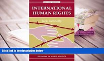 PDF [DOWNLOAD] International Human Rights: Second Edition (Dilemmas in World Politics) [DOWNLOAD]
