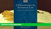 BEST PDF  A Philosophy of Evidence Law: Justice in the Search for Truth (Oxford Monographs on