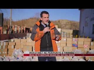 Investimet në periferitë e Tiranës - News, Lajme - Vizion Plus