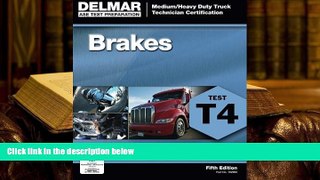 Best Ebook  ASE Test Preparation - T4 Brakes (ASE Test Prep for Medium/Heavy Duty Truck: Brakes