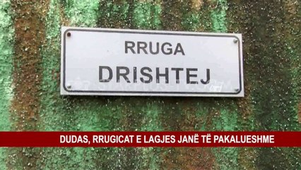 DUDAS, RRUGICAT E LAGJES JANË TË PAKALUESHME