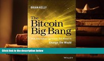 Popular Book  The Bitcoin Big Bang: How Alternative Currencies Are About to Change the World  For