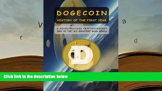 Best Ebook  Dogecoin - History of the First Year  For Kindle