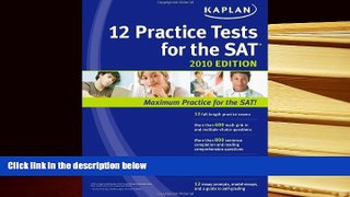 Popular Book  Kaplan 12 Practice Tests for the SAT 2010  For Online