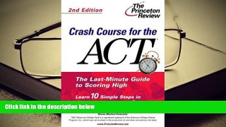PDF [Download]  Crash Course for the ACT, Second Edition (College Test Prep)  For Full