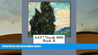 Best Ebook  SAT* Vocab 800 Book B: For Scoring 8000  For Online