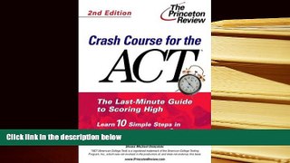 Ebook Online Crash Course for the ACT, Second Edition (College Test Prep)  For Trial