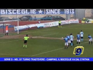 Serie D | Nel 25° turno Trastevere -Ciampino, il Bisceglie va al Cynthia