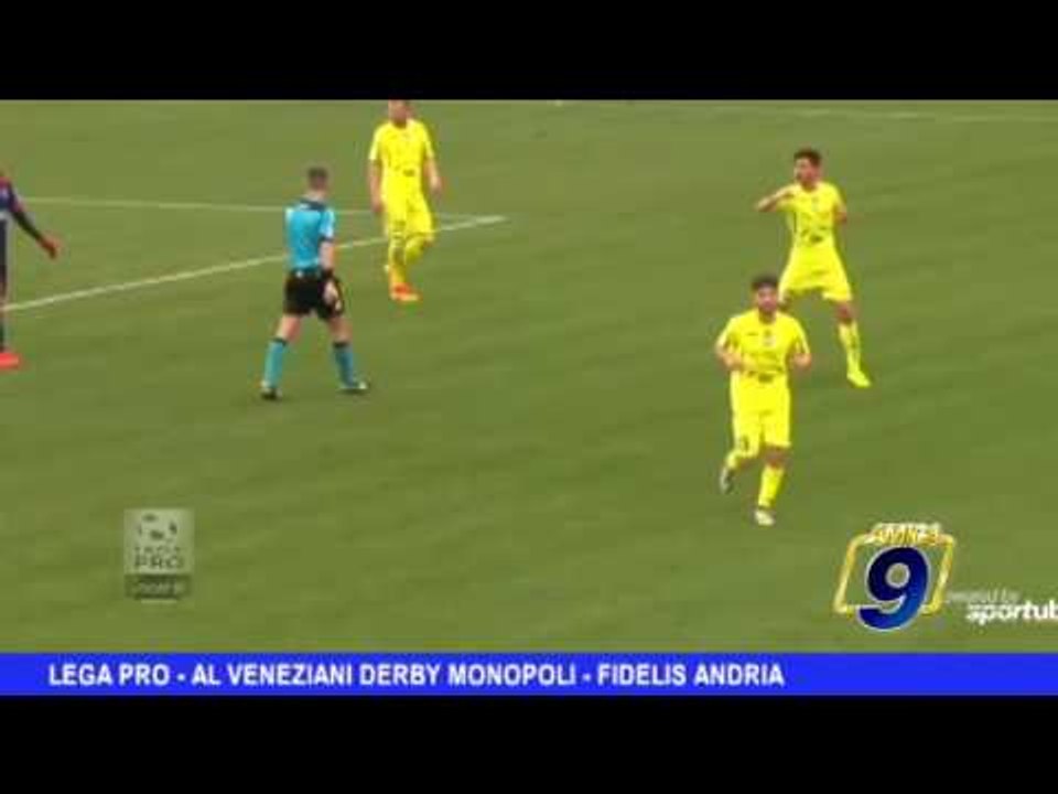 Lega Pro | Al  veneziani derby Monopoli - Fidelis Andria