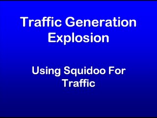 Method #6: Using Squidoo For Traffic[SEE NEXT VIDEO FOR HUBPAGES]