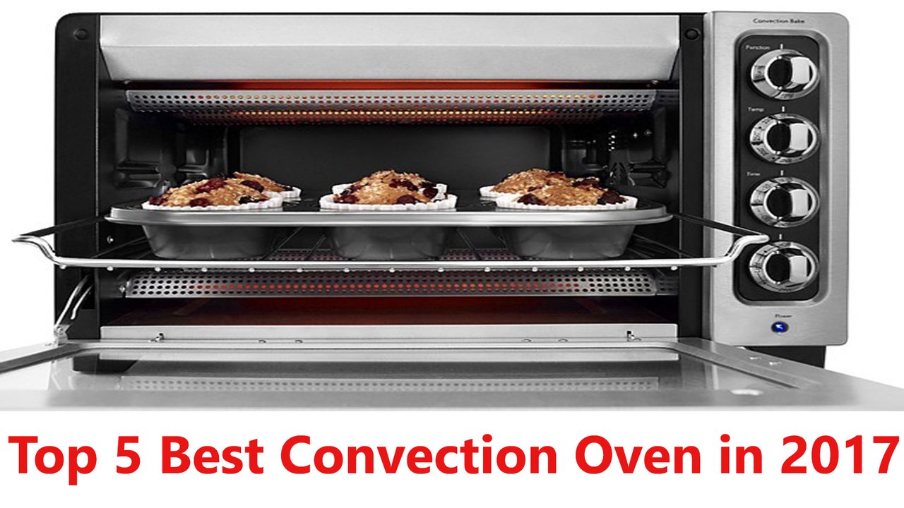 Top 5 Best Convection Oven in 2017 |  Best Convection Oven Review