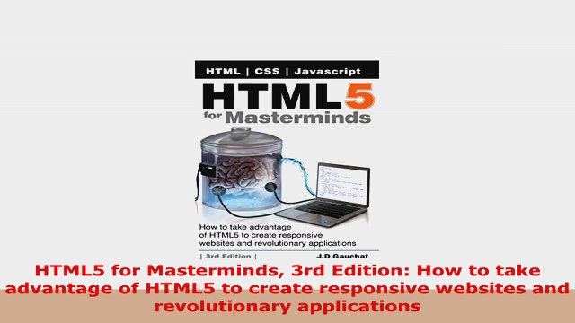 READ ONLINE HTML5 for Masterminds 3rd Edition How to take advantage of HTML5 to create responsive
