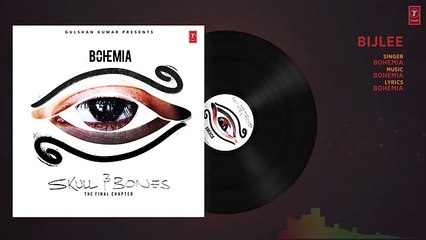 -Bohemia- - BIJLEE Full Audio Song - Skull & Bones