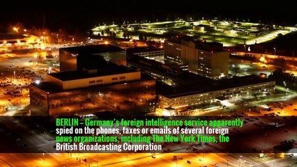 Germany’s Intelligence Service Spied on Journalists, Report Says