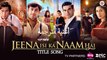 Jeena Isi Ka Naam Hai Title Song | أغنية أرباز خان ومانجاري فادنيس مترجمة | بوليوود عرب