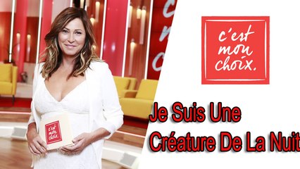 C'est Mon Choix-Je Suis Une Créature De La Nuit