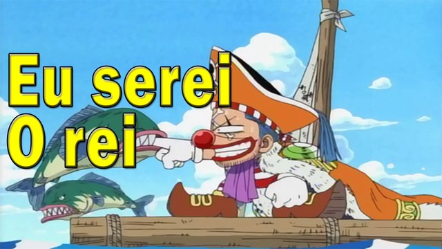 as cronicas de buggy parte 1 - O proximo rei dos piratas!