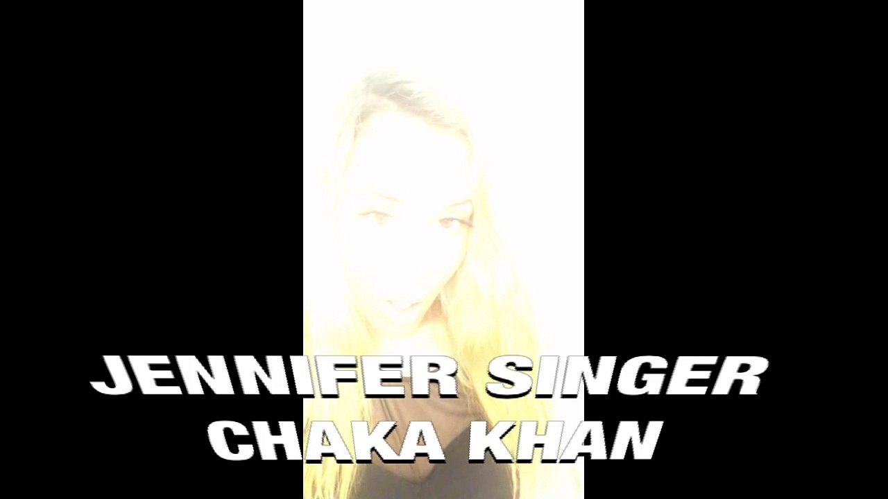 JENNIFER SINGER  (CHAKA KHAN)