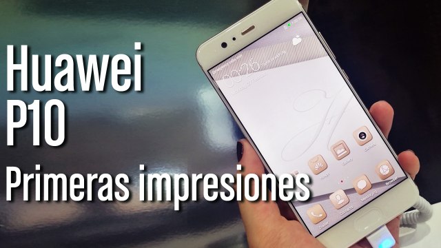 Toma de contacto Huawei P10