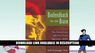 Free ePub Biofeedback for the Brain: How Neurotherapy Effectively Treats Depression, ADHD, Autism,