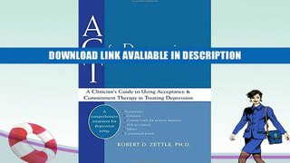 eBook Free ACT for Depression: A Clinician s Guide to Using Acceptance and Commitment Therapy in