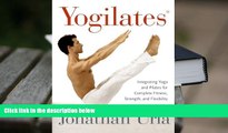 PDF  Yogilates(R): Integrating Yoga and Pilates for Complete Fitness, Strength, and Flexibility