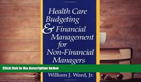 BEST PDF  Health Care Budgeting and Financial Management for Non-Financial Managers William J.