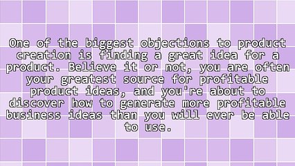 Seven Ways to Come Up With Great Product Ideas