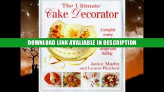 PDF [DOWNLOAD] Ultimate Cake Decorator BOOOK ONLINE