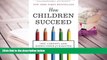 READ book How Children Succeed: Grit, Curiosity, and the Hidden Power of Character Paul Tough For