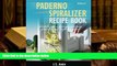 Audiobook  My Paderno Vegetable Spiralizer Recipe Book: Delectable and Surprisingly Easy Paleo,