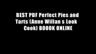 BEST PDF Perfect Pies and Tarts (Anne Willan s Look   Cook) BOOOK ONLINE