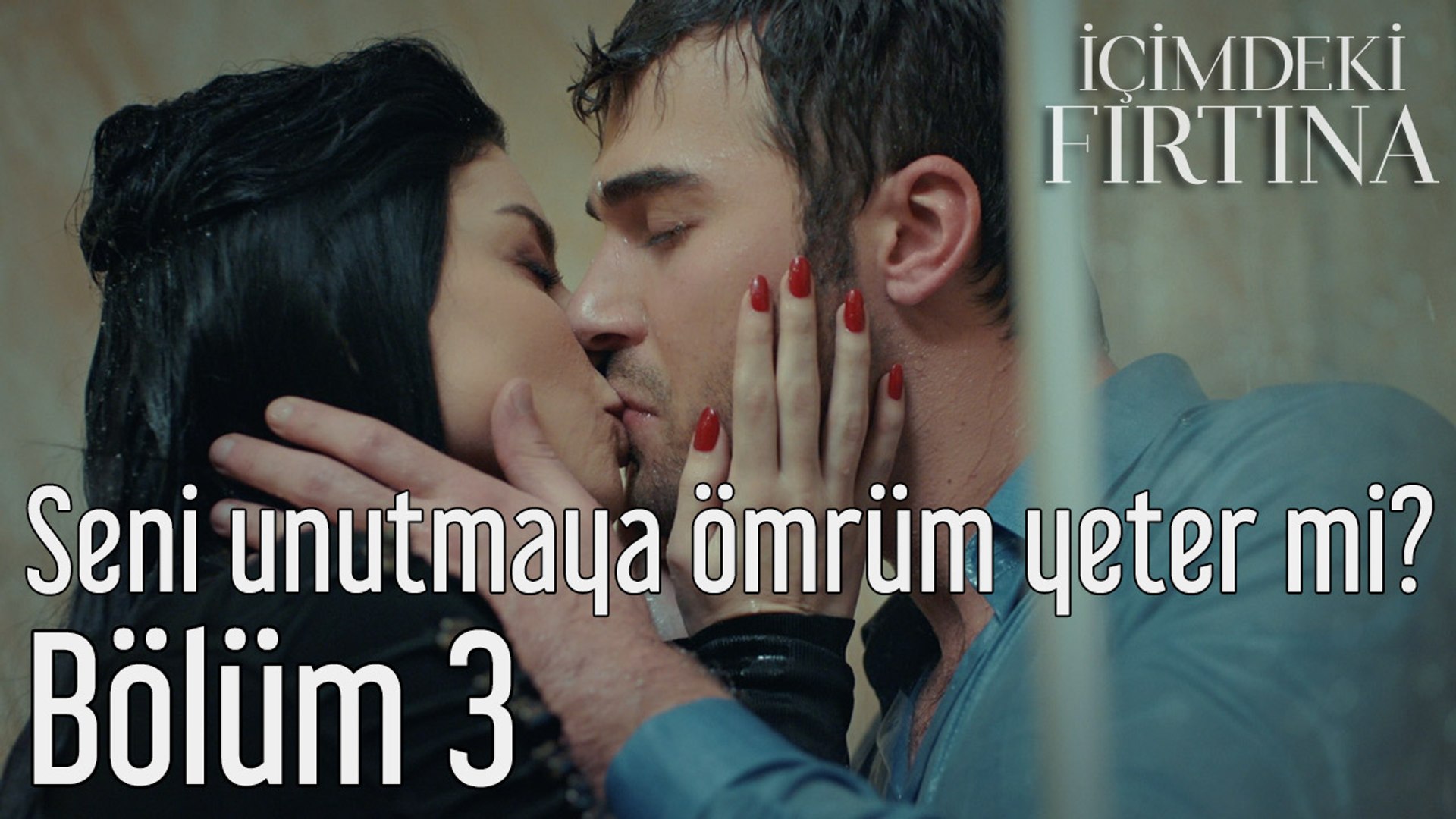 İçimdeki Fırtına 3. Bölüm Ümit Besen & Pamela - Seni Unutmaya Ömrüm Yeter mi?  - Dailymotion Video