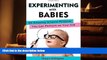 PDF  Experimenting with Babies: 50 Amazing Science Projects You Can Perform on Your Kid Shaun