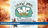 Download [PDF]  Draw Your Big Idea: The Ultimate Creativity Tool for Turning Thoughts Into Action