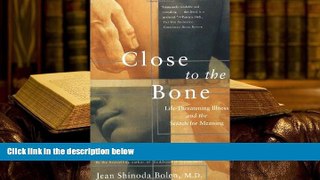 Audiobook  Close to the Bone: Life Threatening Illness and the Search for Meaning Jean Shinoda