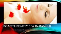 Essence Beauty Spa | hair cutting salon | full body massage by female in Ranchi