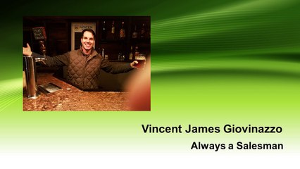Vincent James Giovinazzo - Always a Salesman