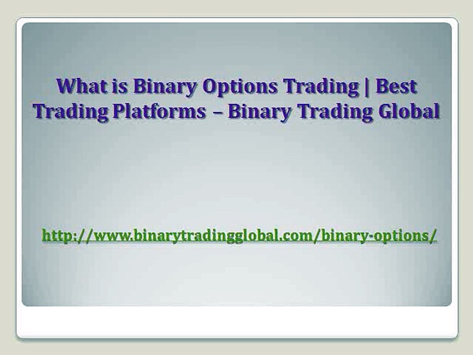 What is Binary Options Trading | Best Trading Platforms – Binary Trading Global