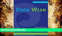 READ book Data Wise, Revised and Expanded Edition: A Step-by-Step Guide to Using Assessment