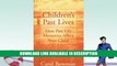 PDF [FREE] Download Children s Past Lives: How Past Life Memories Affect Your Child Read Online Free