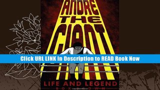 Free PDF Download Andre the Giant: Life and Legend Online Free