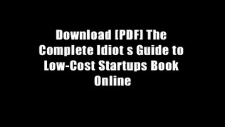 Download [PDF] The Complete Idiot s Guide to Low-Cost Startups Book Online