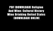 PDF [DOWNLOAD] Religion And Wine: Cultural History Wine Drinking United States [DOWNLOAD] ONLINE