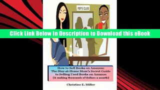 EBOOK ONLINE How to Sell Books on Amazon: The Stay-At-Home Mom s Secret Guide to Selling Used