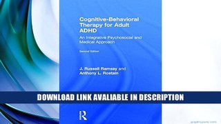 eBook Free Cognitive Behavioral Therapy for Adult ADHD: An Integrative Psychosocial and Medical