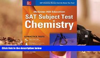 Best Ebook  McGraw-Hill Education SAT Subject Test Chemistry 4th Ed.  For Full