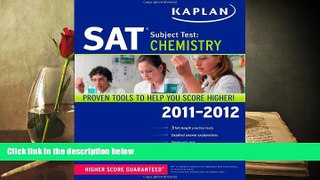 Ebook Online Kaplan SAT Subject Test Chemistry 2011-2012 (Kaplan SAT Subject Tests: Chemistry)